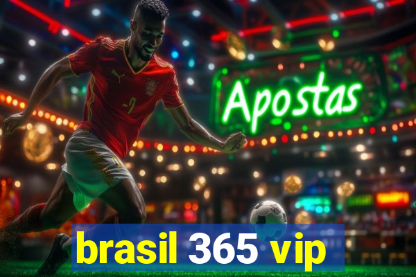 brasil 365 vip